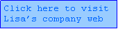 Text Box: Click here to visit Lisas company web 